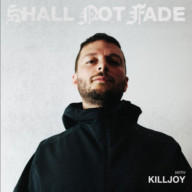 Релиз Shall Not Fade: Killjoy (DJ Mix)