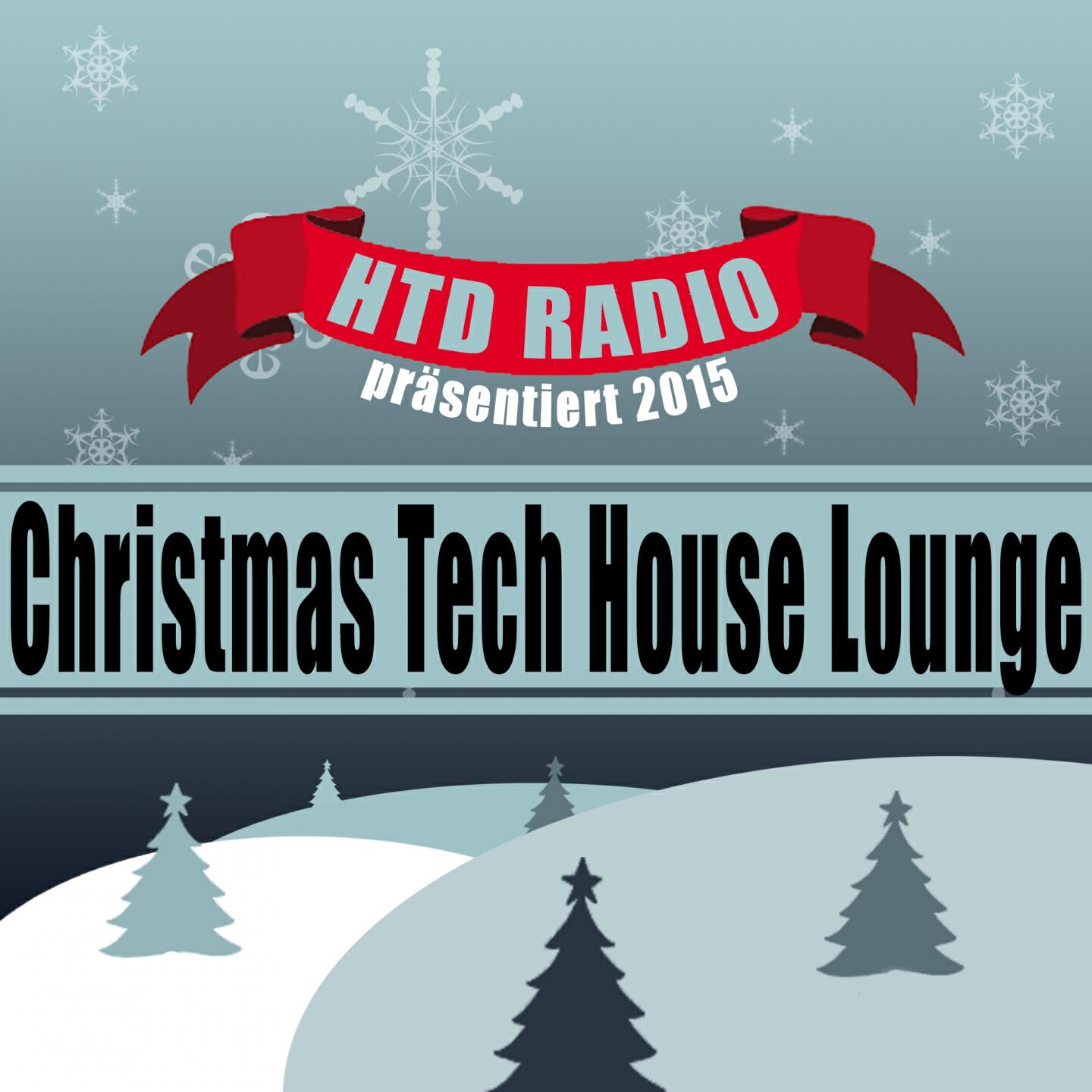 Постер альбома HTD RADIO präsentiert 2015 Christmas Tech House Lounge