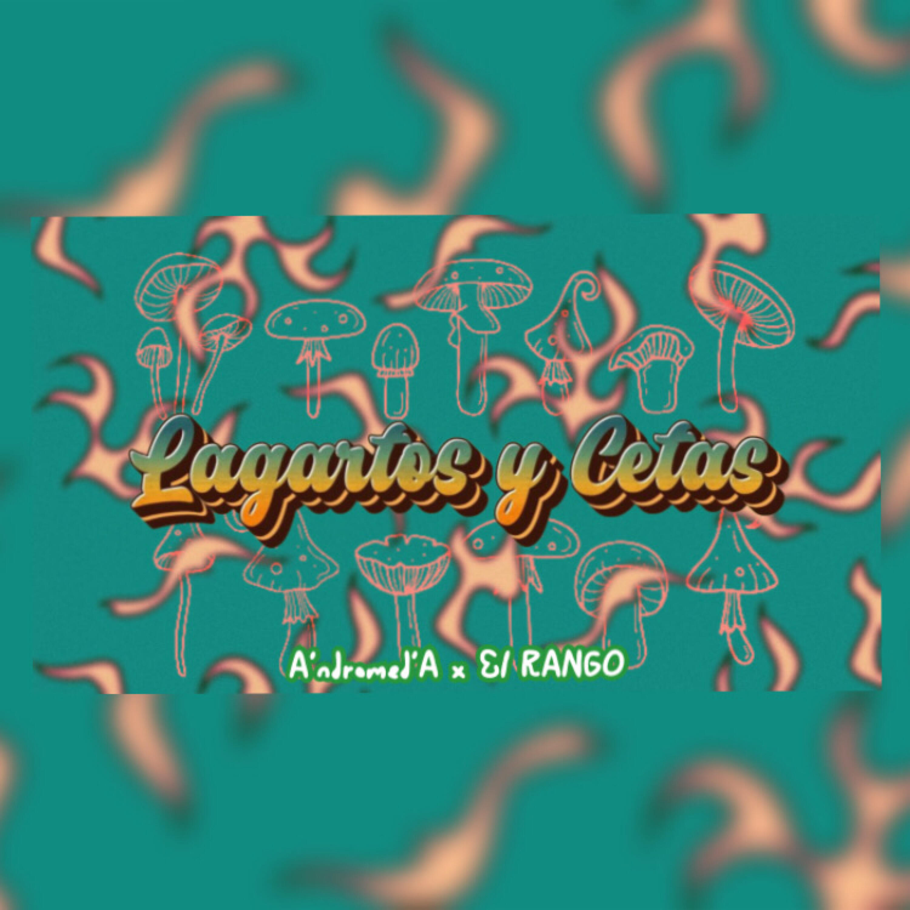 Альбом Lagartos & Cetas исполнителя El RANGO, A’ndromed’A