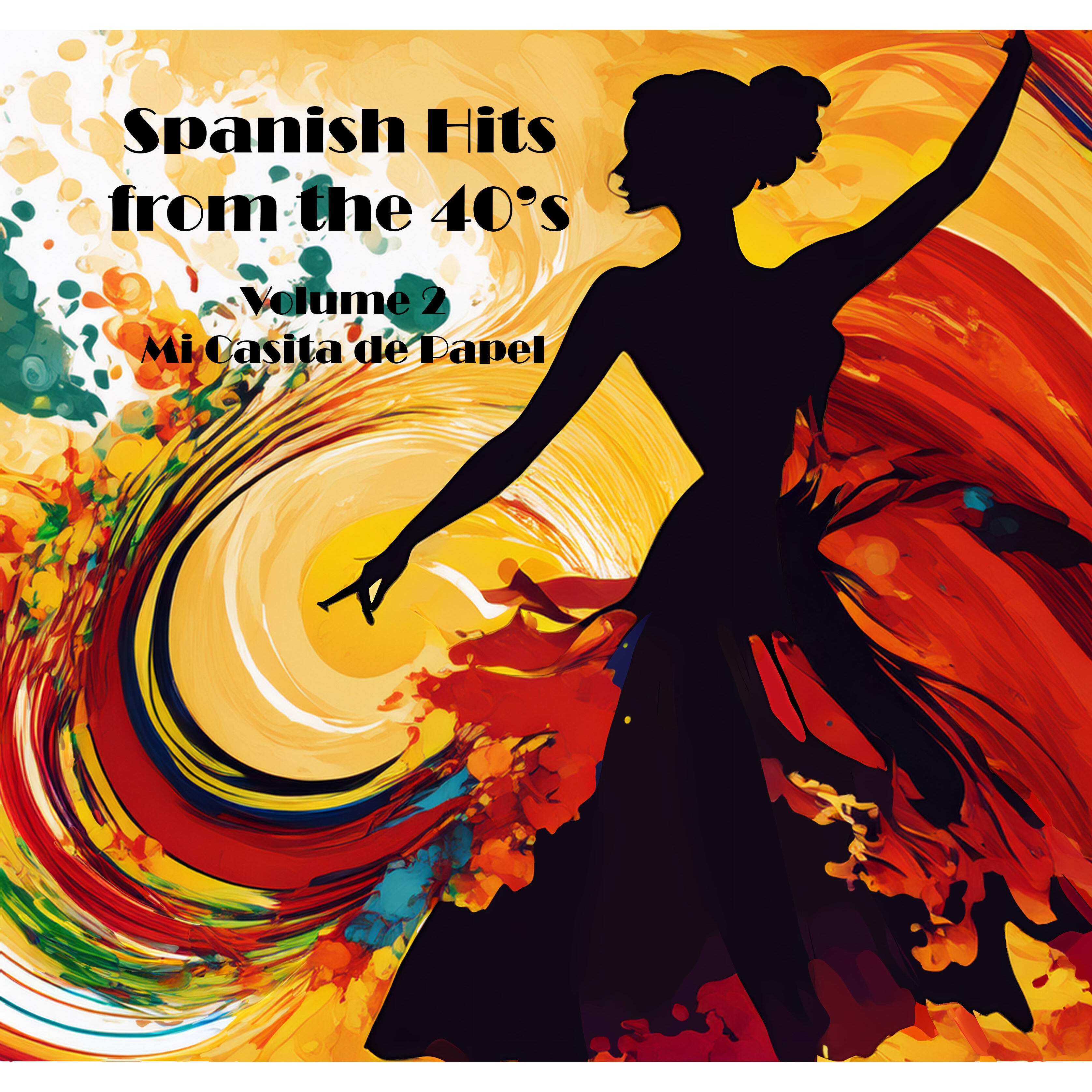Релиз Spanish Hits from the '40's, Vol. 2 (Mi Casita de Papel)