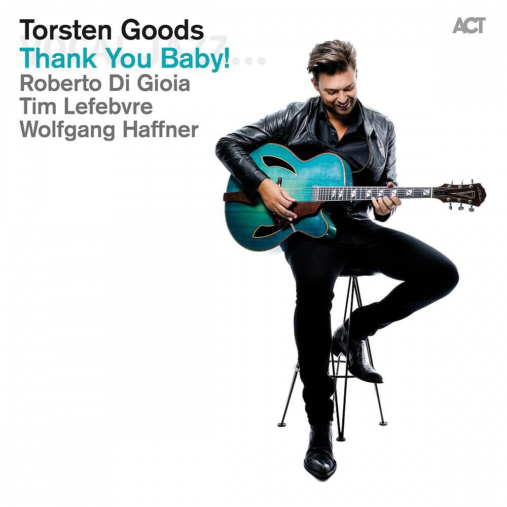 Torsten Goods feat. Tim Lefebvre, Wolfgang Haffner & Roberto Di Gioa