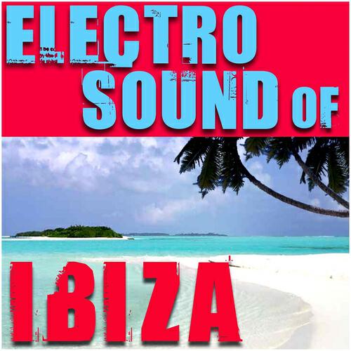 Релиз Electro Sound Of Ibiza