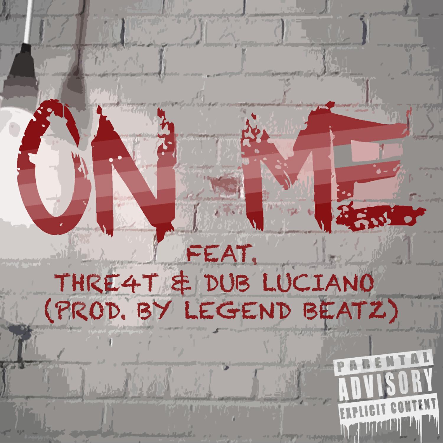 Релиз On Me (feat. Thre4t & Dub Luciano)