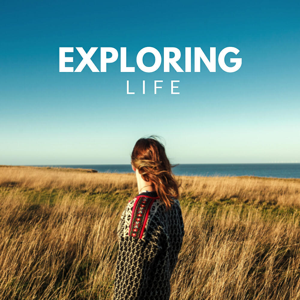 Постер альбома Exploring Life