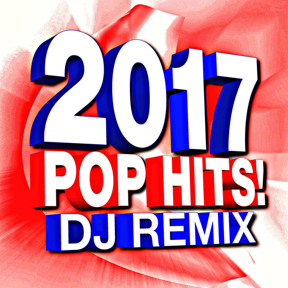 Релиз 2017 Pop Hits! DJ Remix