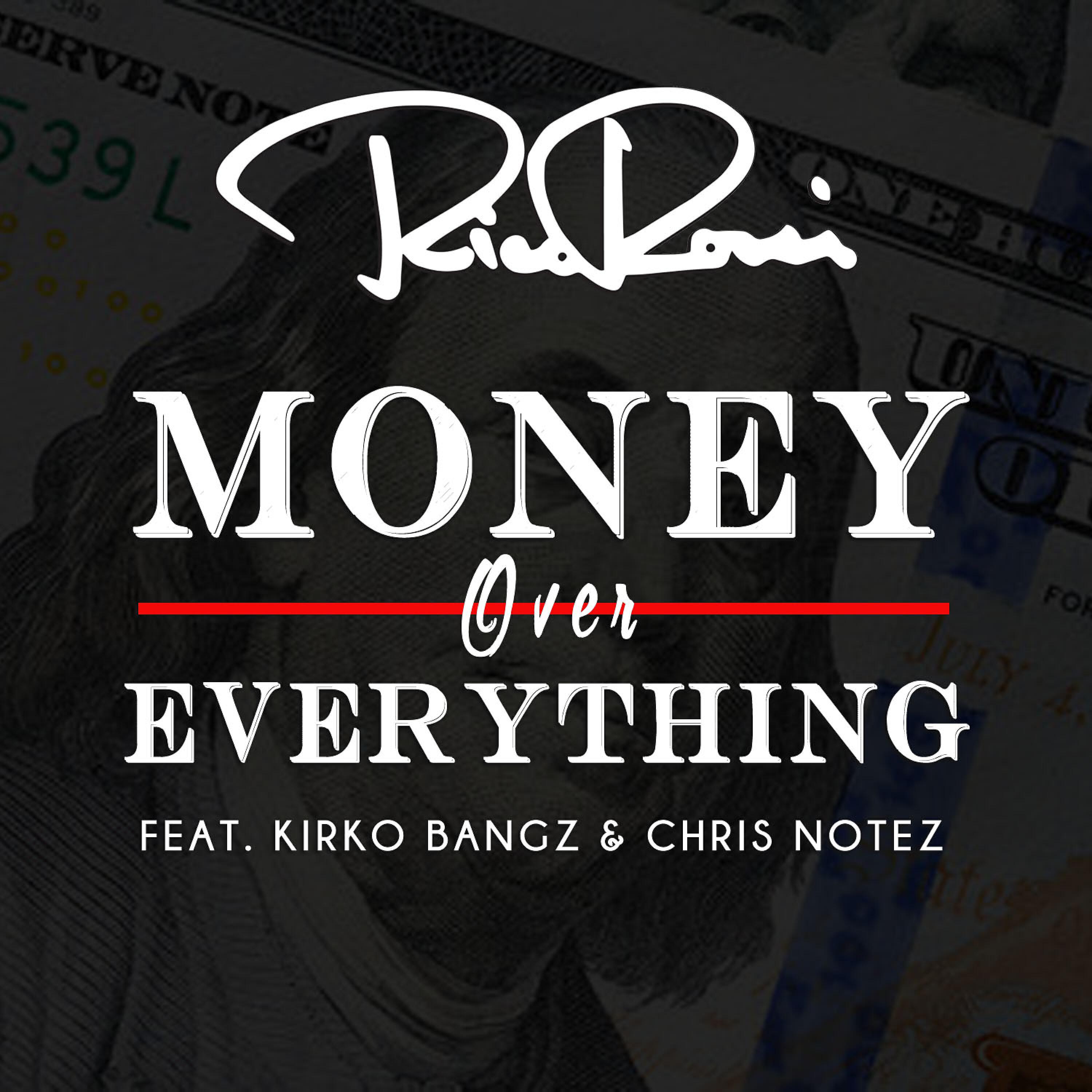 Релиз Money Over Everything (feat. Kirko Bangz & Chris Notez)