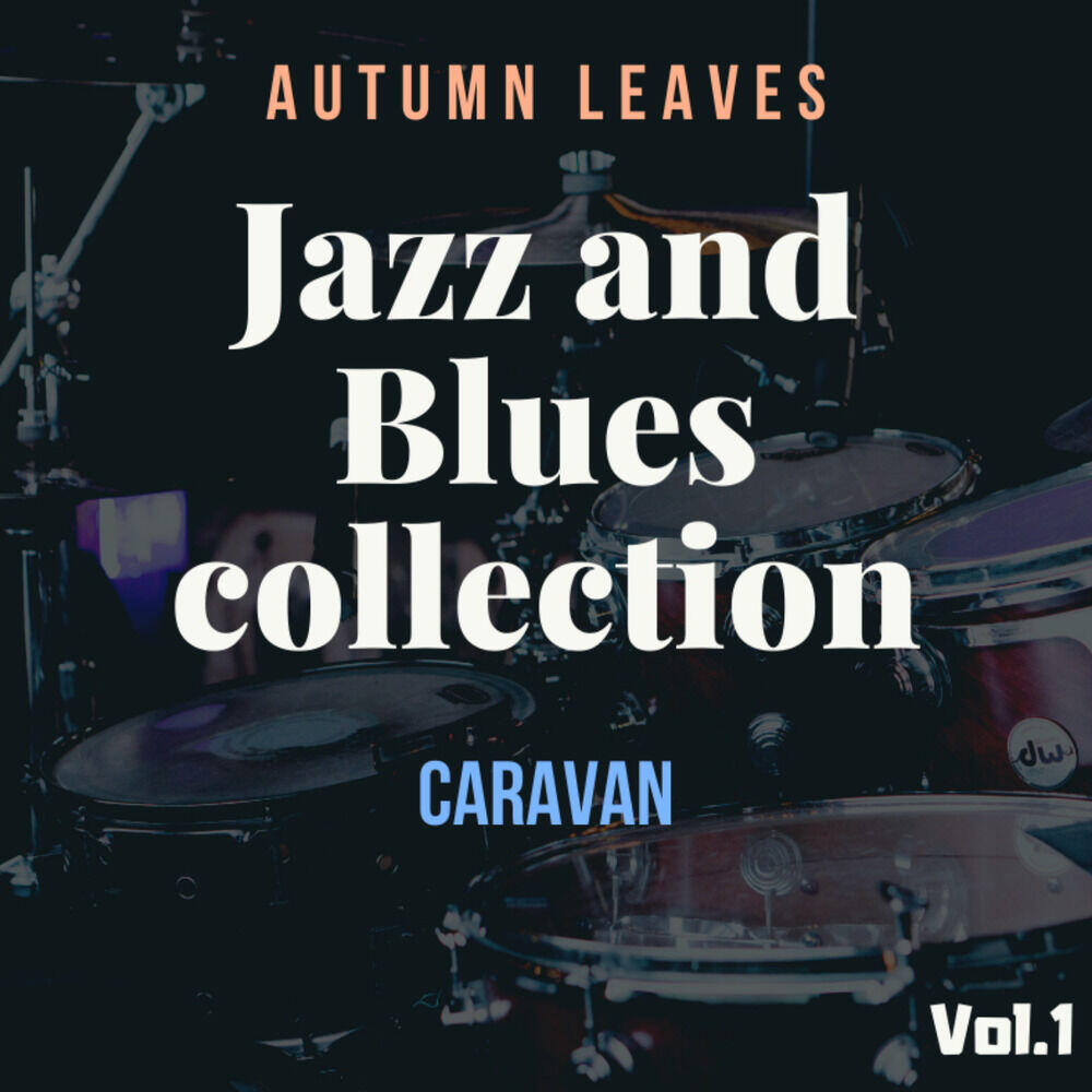 Релиз Jazz and Blues collection, Vol.1: Autumn Leaves, Caravan
