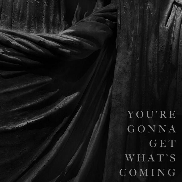Релиз You're Gonna Get What's Coming