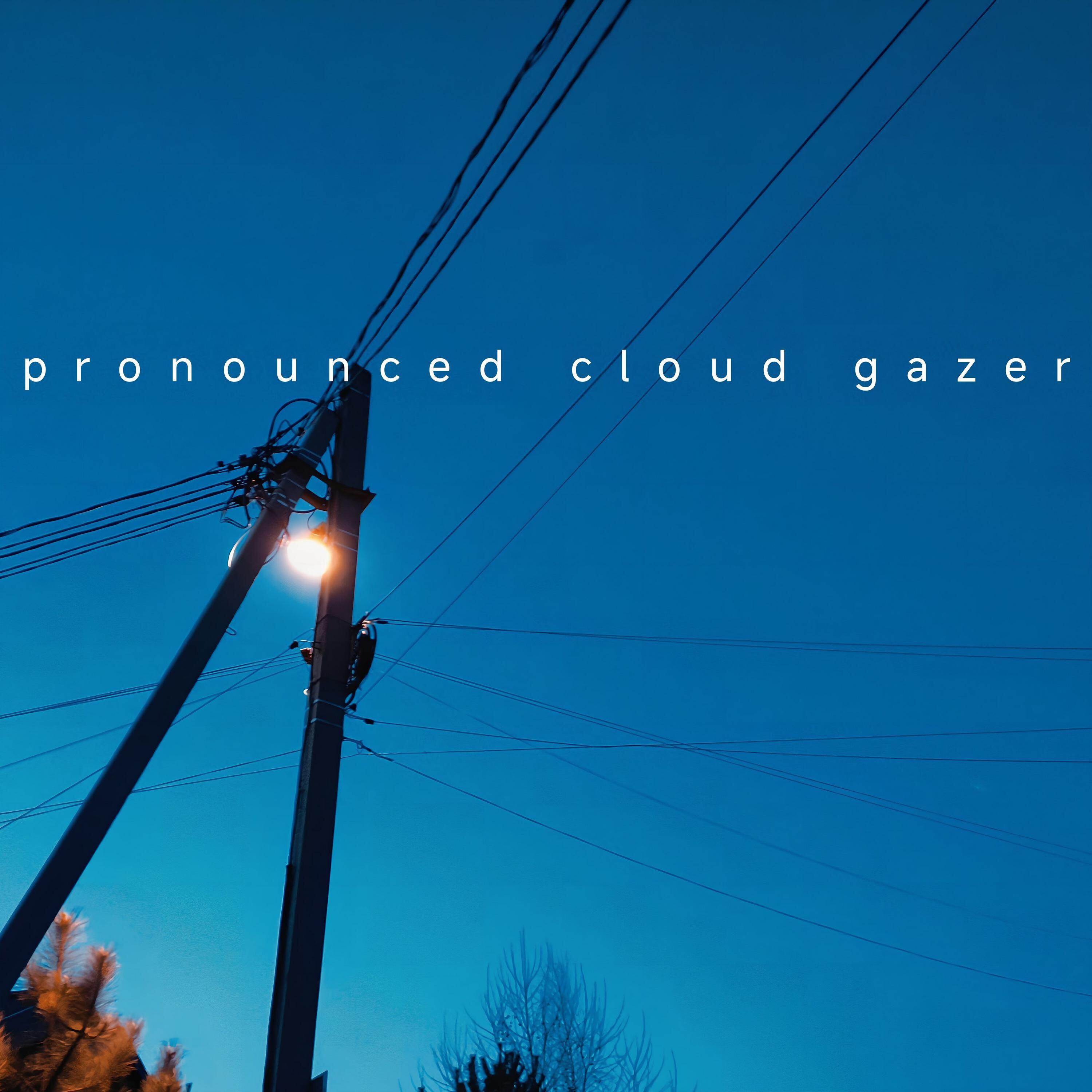 Релиз Pronounced Cloud Gazer