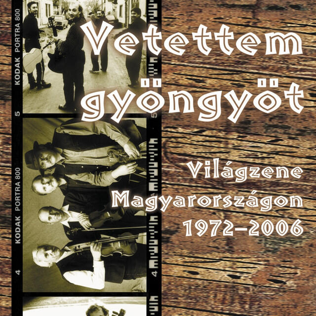 Релиз Vetettem Gyöngyöt (Világzene Magyarországon 1972-2006)