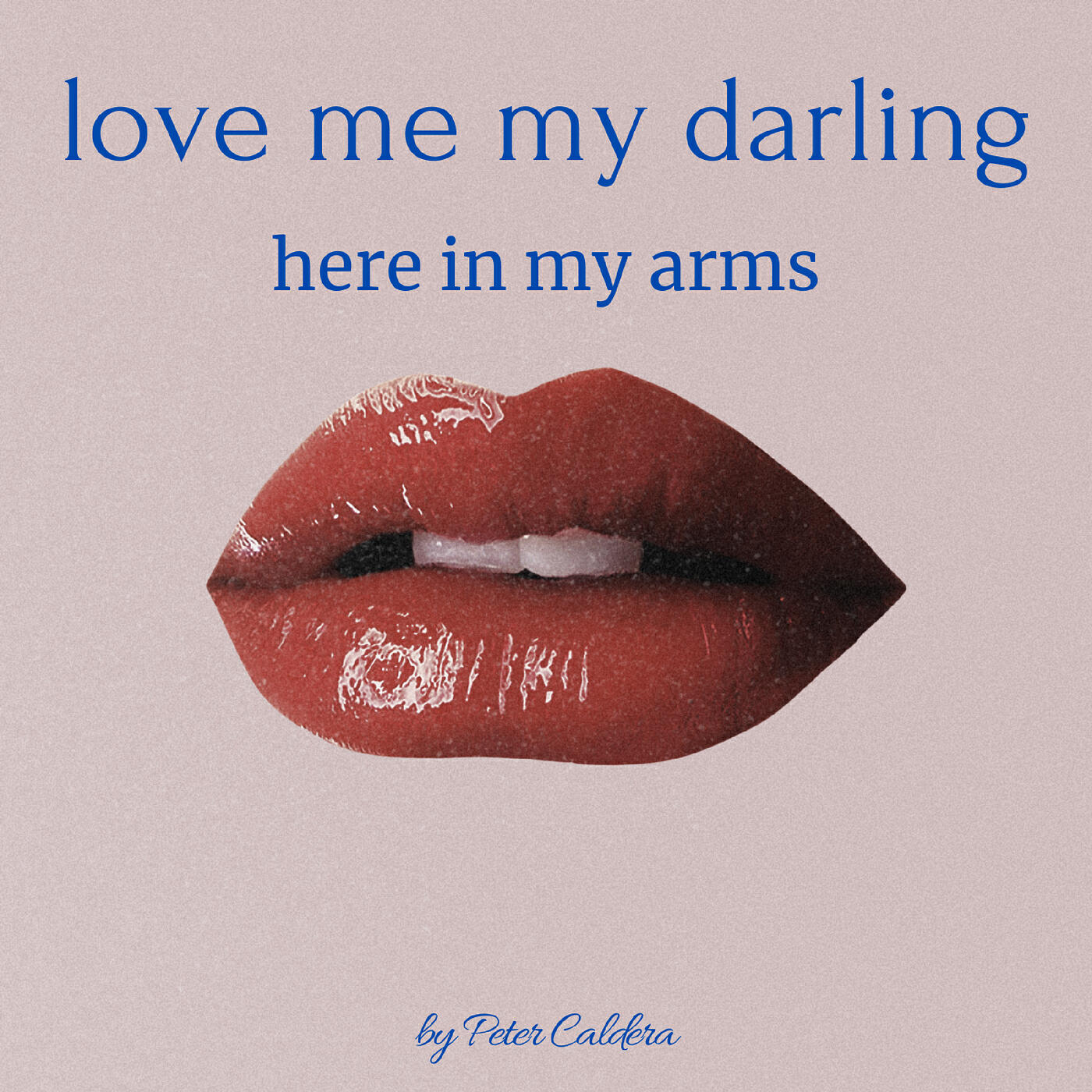 Релиз Love Me My Darling (Here in My Arms)