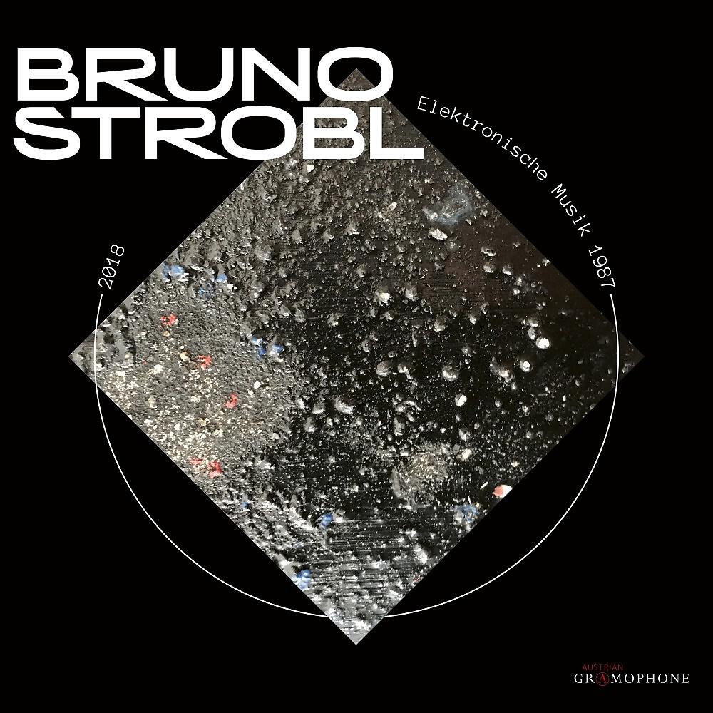 Релиз Bruno Strobl: Electroacoustic Music