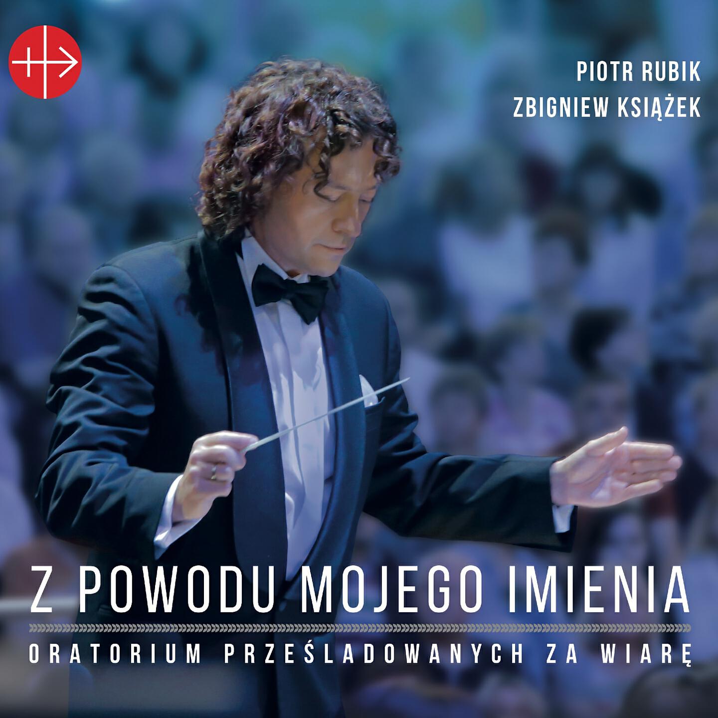 Релиз Z Powodu Mojego Imienia - Oratorium Prześladowanych za Wiarę