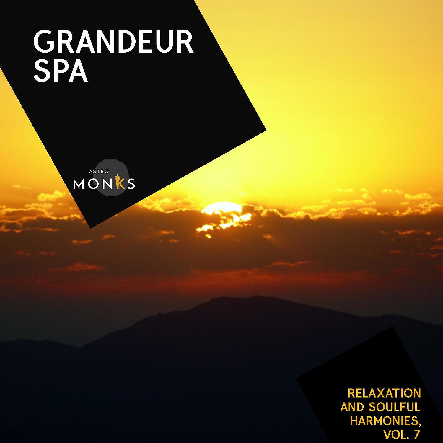 Релиз Grandeur Spa - Relaxation and Soulful Harmonies, Vol. 7