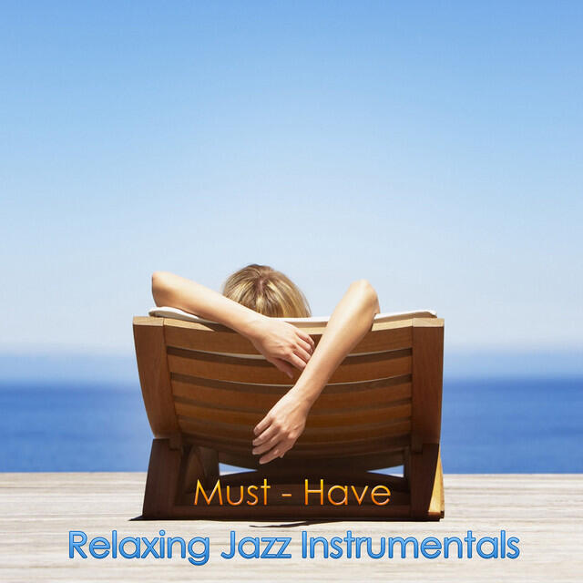 Релиз Must-Have Relaxing Jazz Instrumentals
