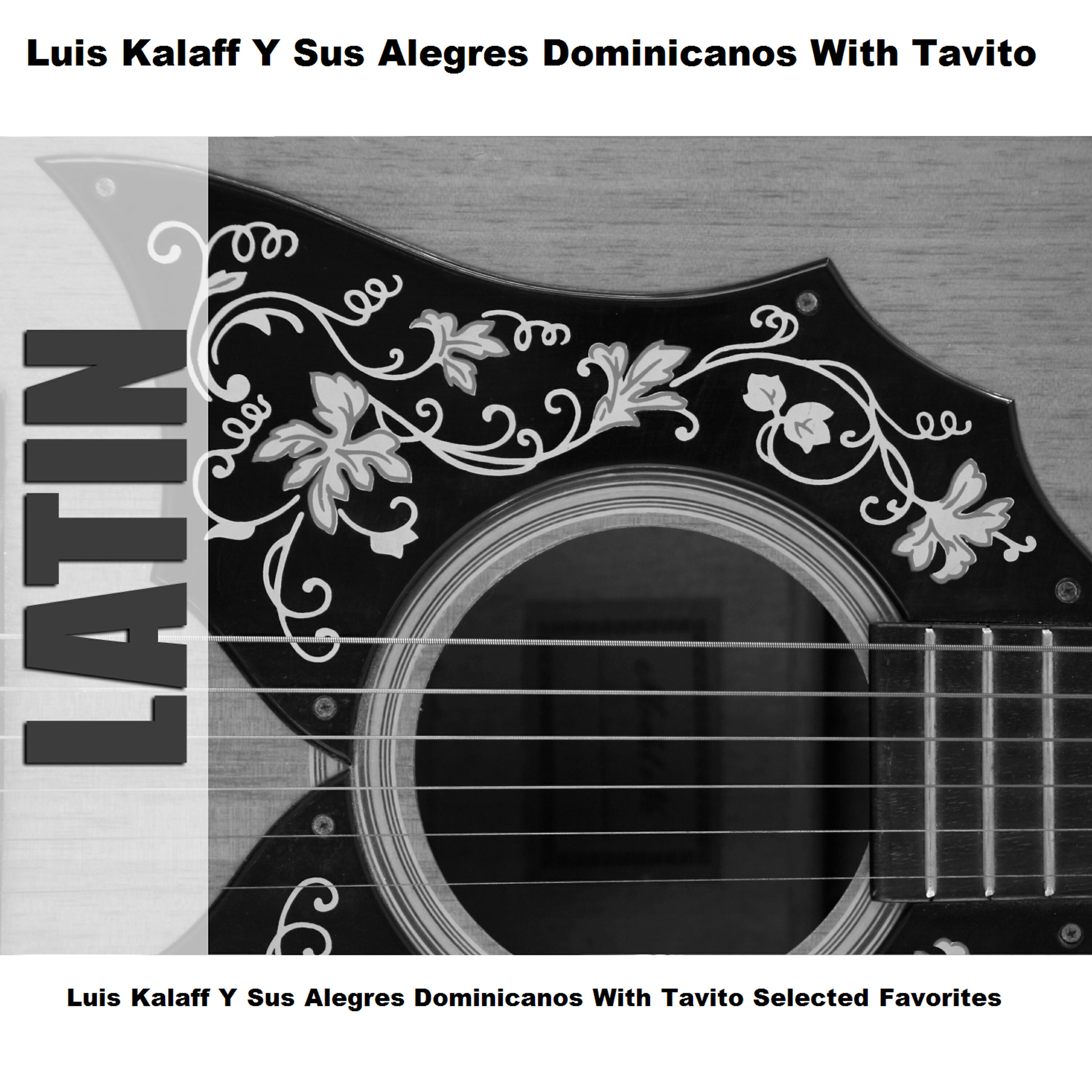 Релиз Luis Kalaff Y Sus Alegres Dominicanos With Tavito Selected Favorites
