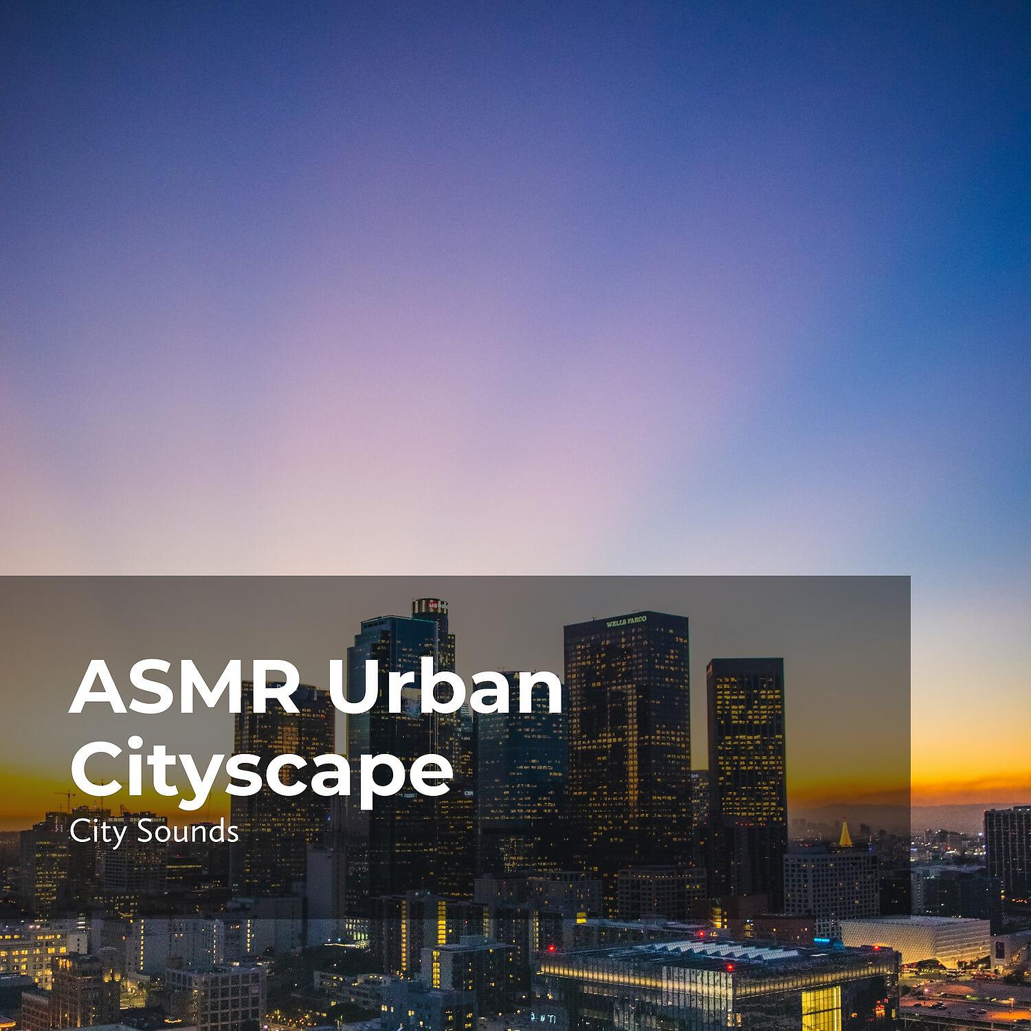 Релиз ASMR Urban Cityscape