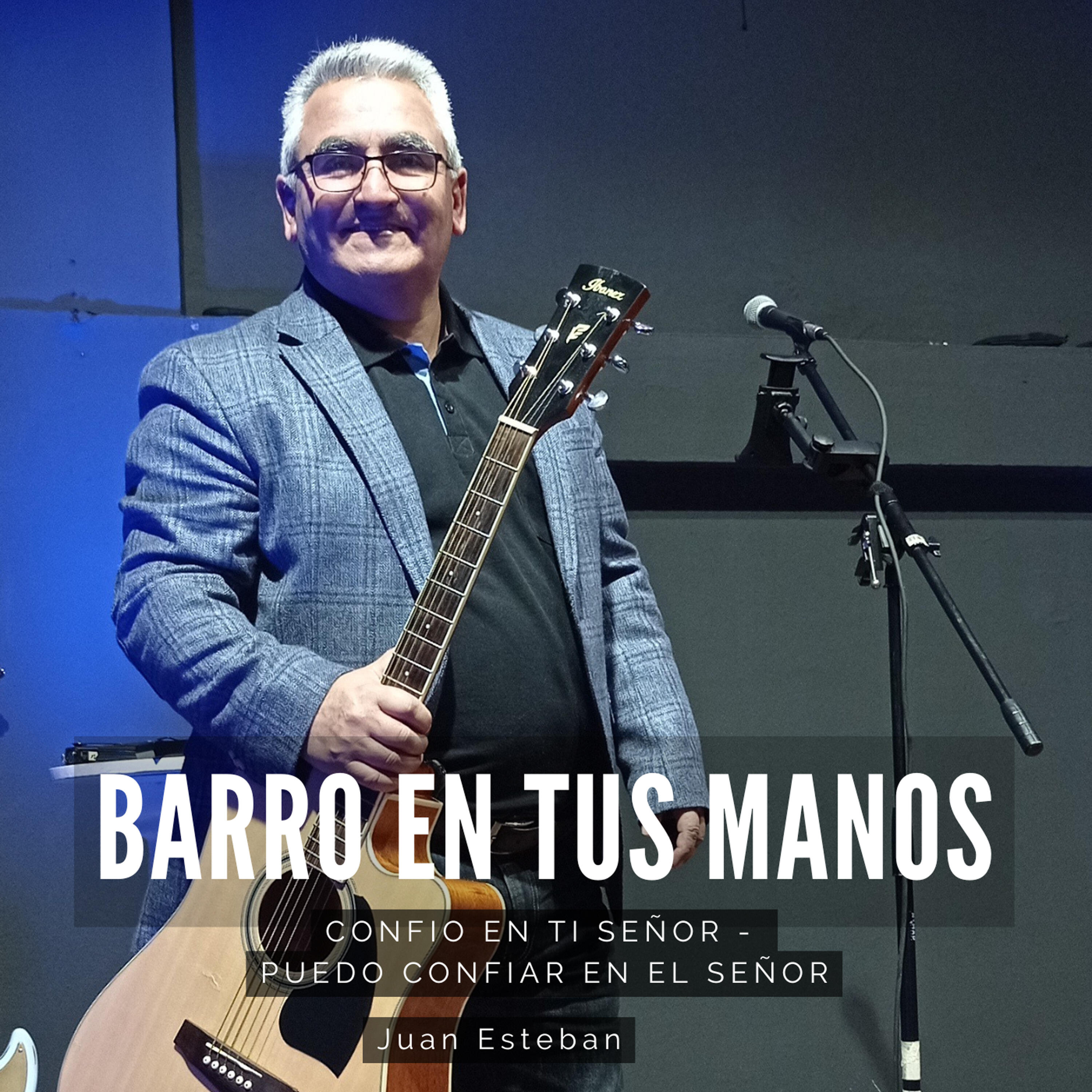Релиз Barro en Tus Manos / Confío en Ti Señor / Puedo Confiar en el Señor