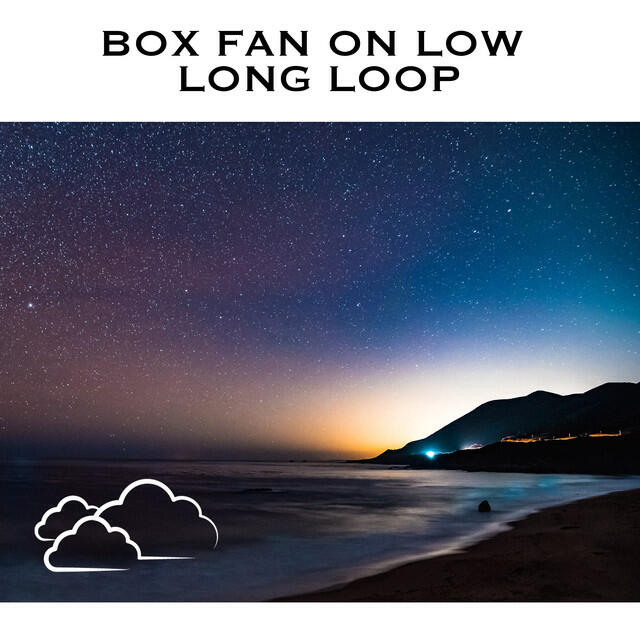 Релиз Box Fan on Low Long Loop
