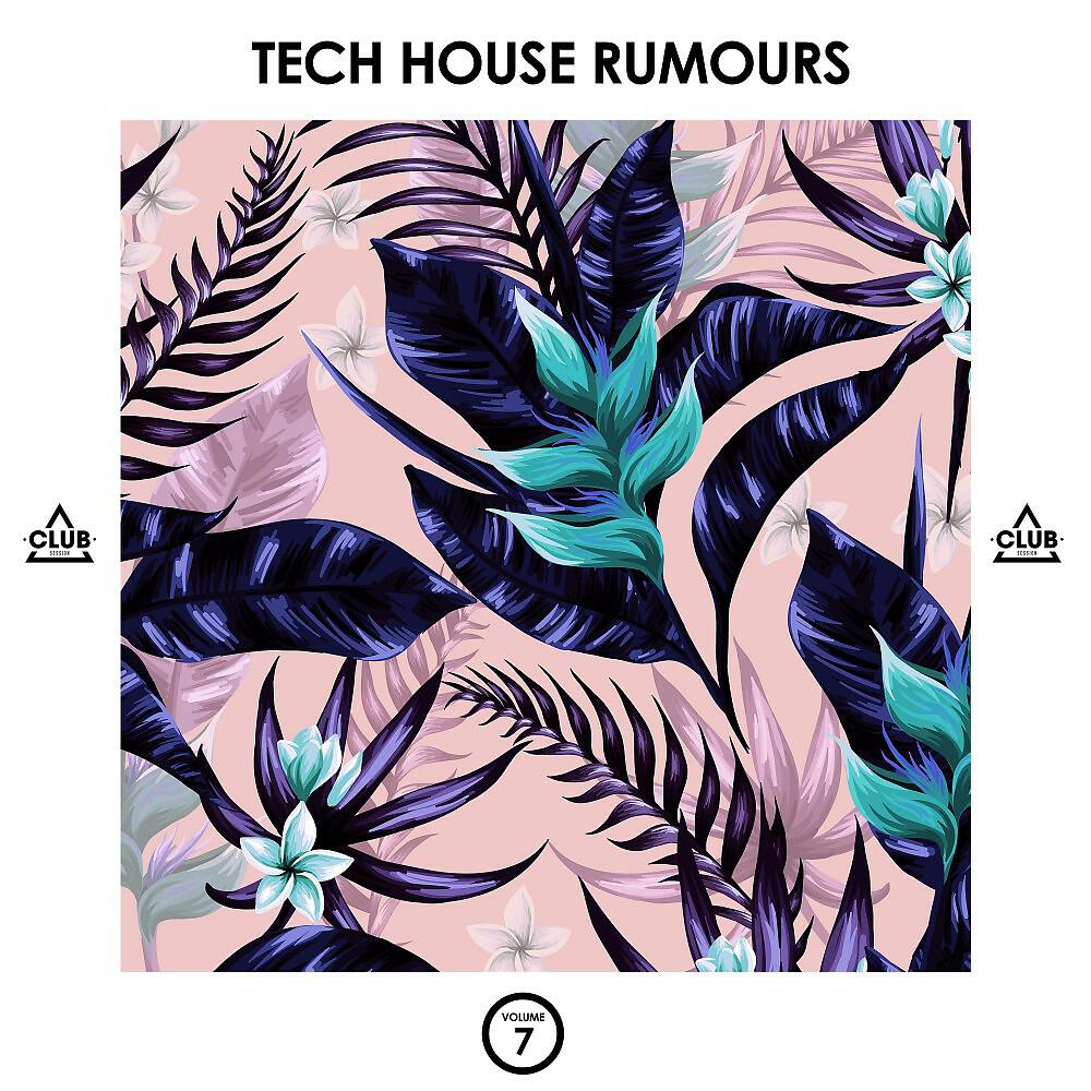 Релиз Tech House Rumours, Vol. 7