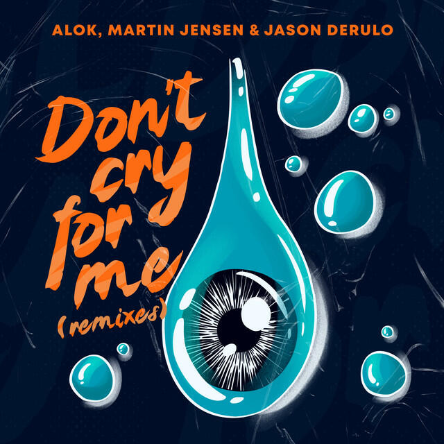 Релиз Don’t Cry For Me (with Jason Derulo) [Remixes]