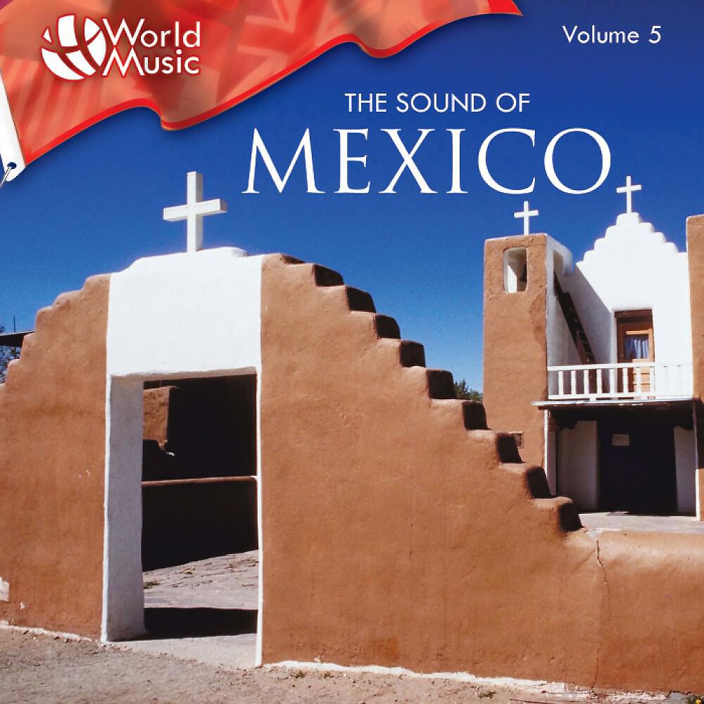 Релиз World Music Vol. 5: The Sound of Mexico