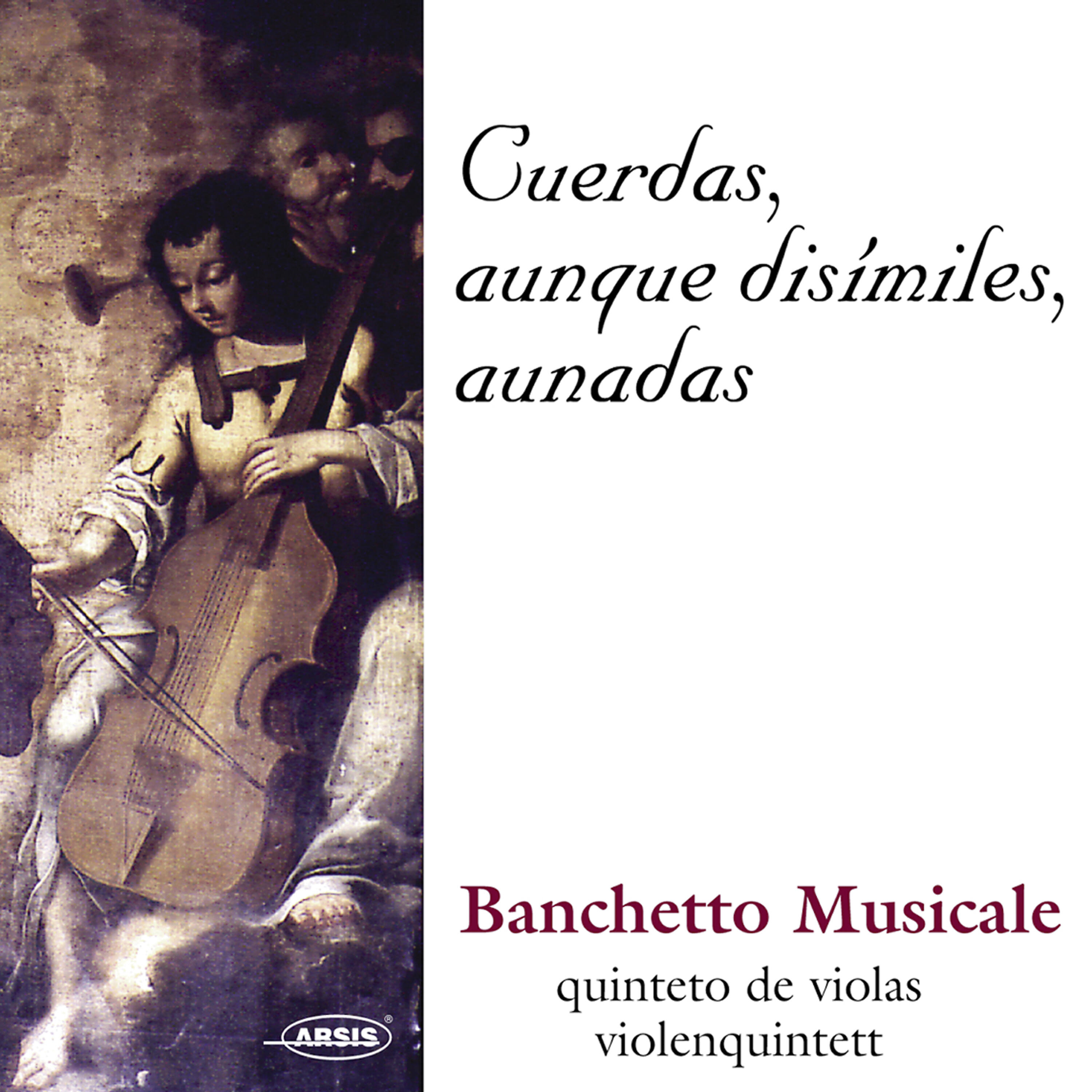 Альбом Cuerdas, aunque disímiles, aunadas исполнителя Banchetto Musicale