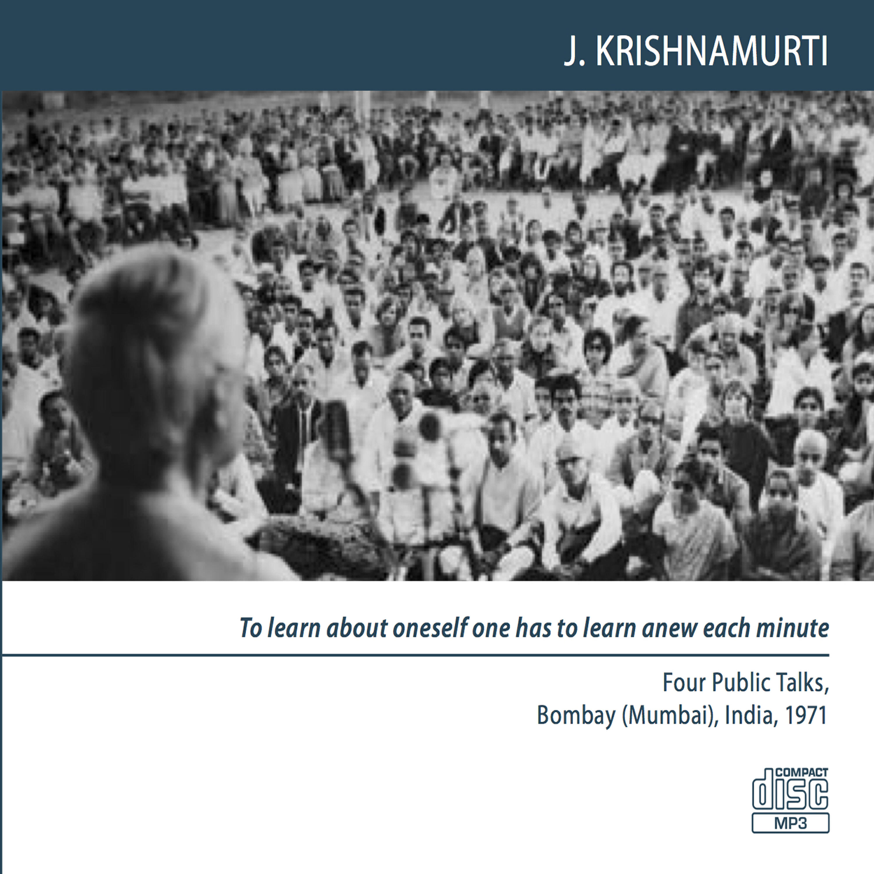 Релиз Bombay (Mumbai) 1971 - Public Meetings - To Learn About Oneself One Has to Learn Anew Each Minute