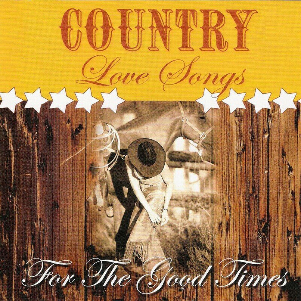 Релиз Country Love Songs: For The Good Times