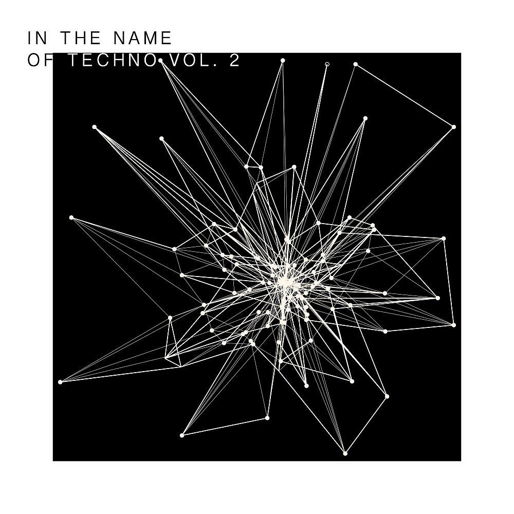 Релиз In the Name of Techno, Vol. 2