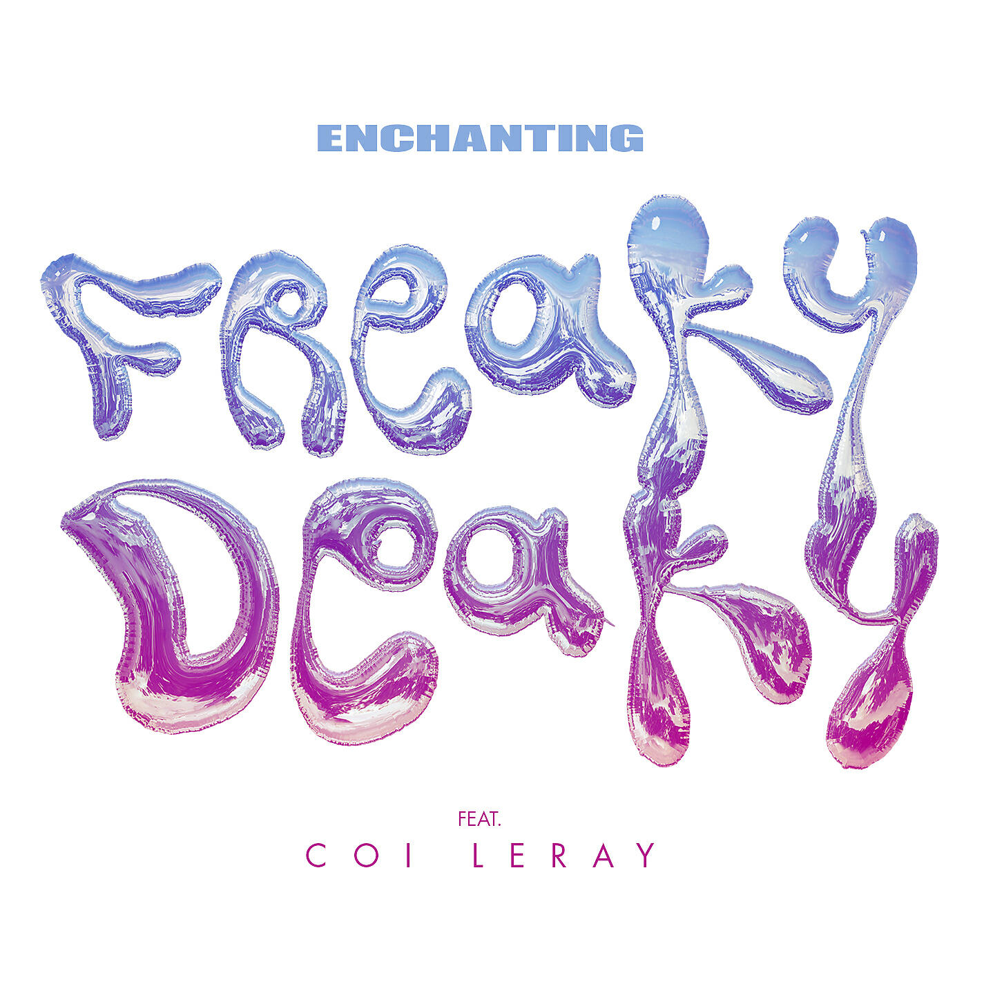 Релиз Freaky Deaky (feat. Coi Leray)