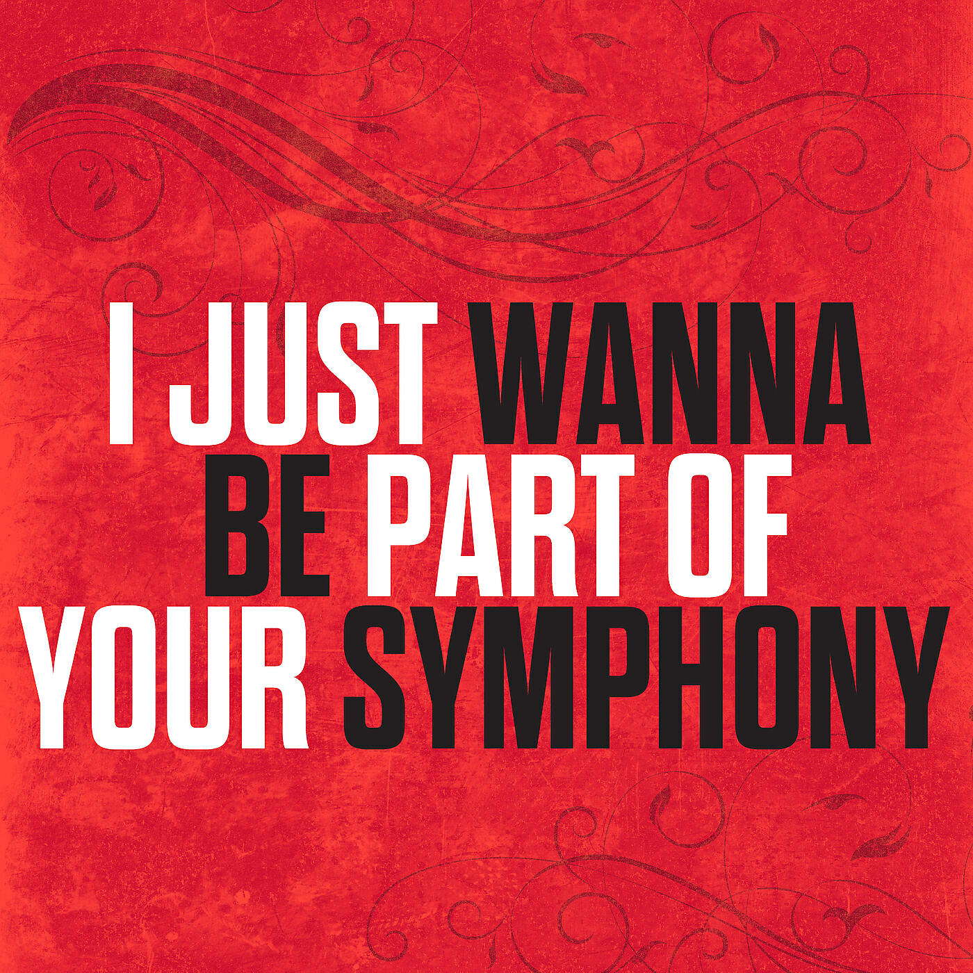 Релиз I Just Wanna Be Part Of Your Symphony