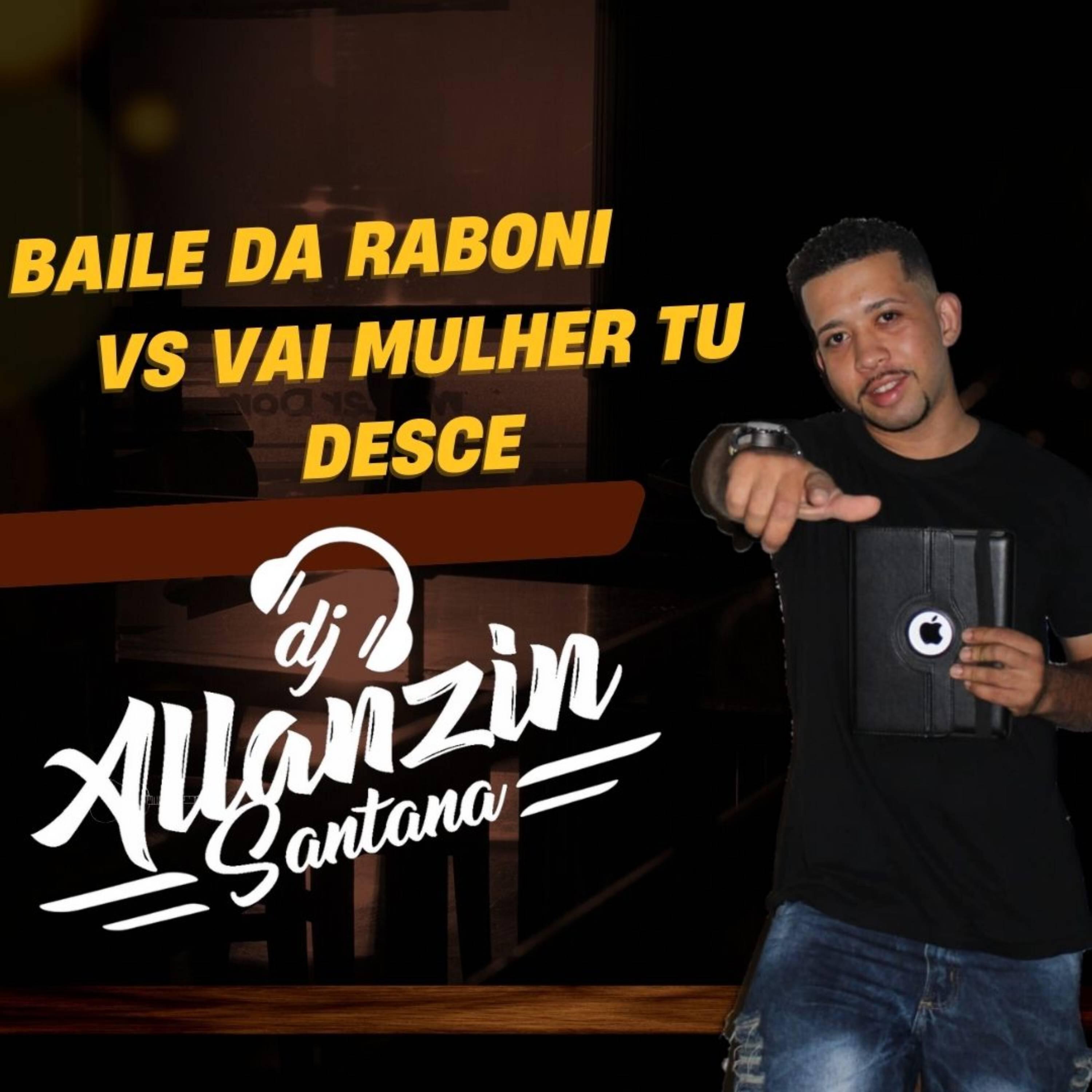 Релиз Baile da Raboni Vs Vai Mulher Tu Desce