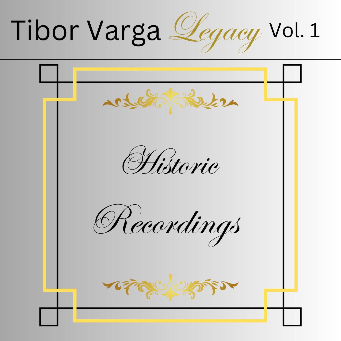 Релиз Tibor Varga Legacy, Vol. 1: Historic Recordings (1999 Remaster)