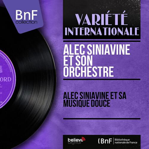 Релиз Alec Siniavine et sa musique douce (Mono Version)