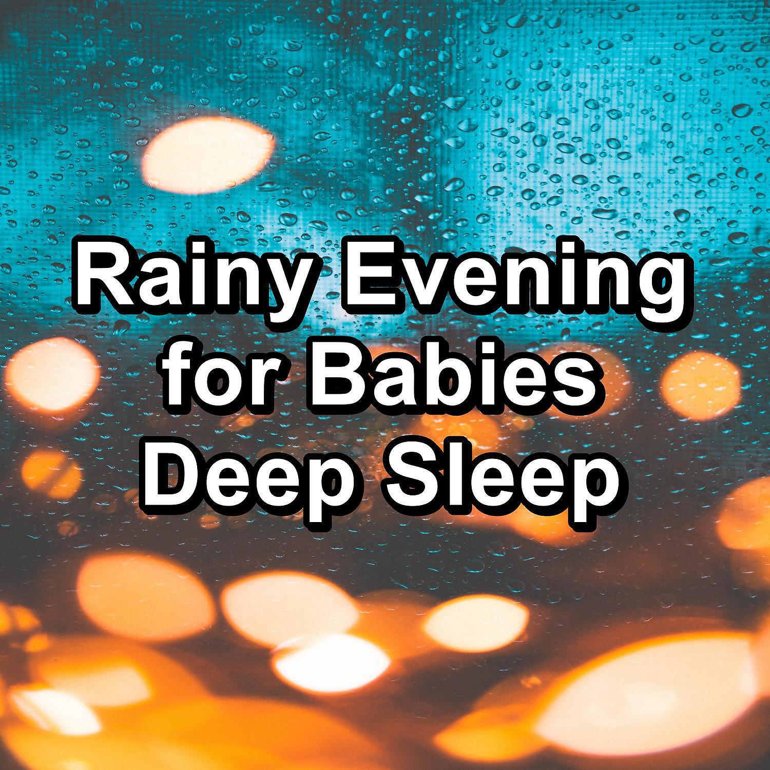 Релиз Rainy Evening for Babies Deep Sleep