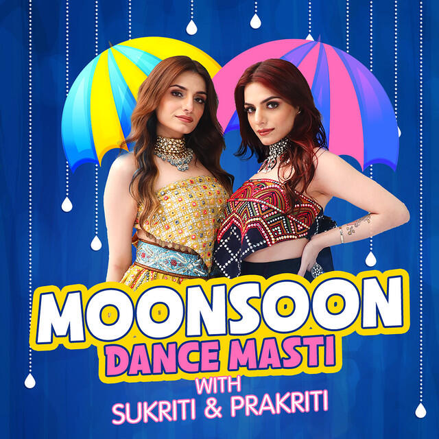 Релиз Monsoon Dance Masti With Sukriti & Prakriti