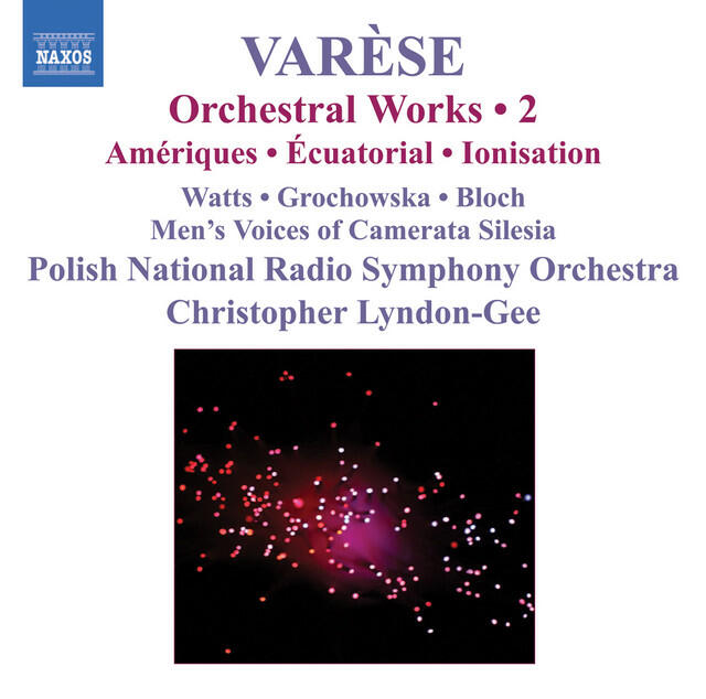 Постер альбома Varese: Orchestral Works, Vol. 2 - Ameriques / Equatorial / Nocturnal / Ionisation