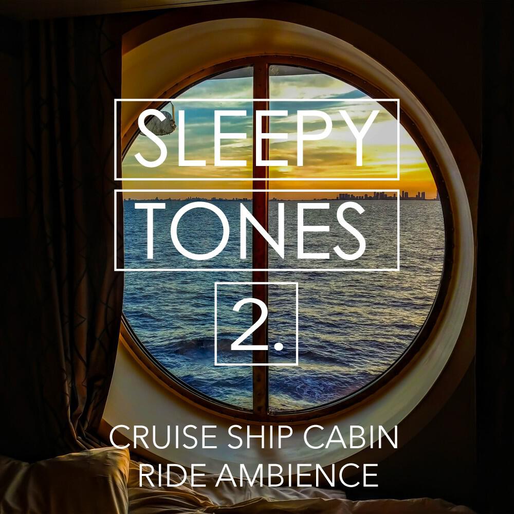 Релиз Sleepy Tones: Cruise Ship Cabin Ride Ambience 2