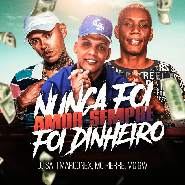 Релиз Nunca Foi Amor Sempre Foi Dinheiro