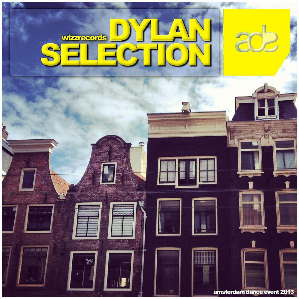 Релиз Dylan Selection - Amsterdam Dance Event 2013