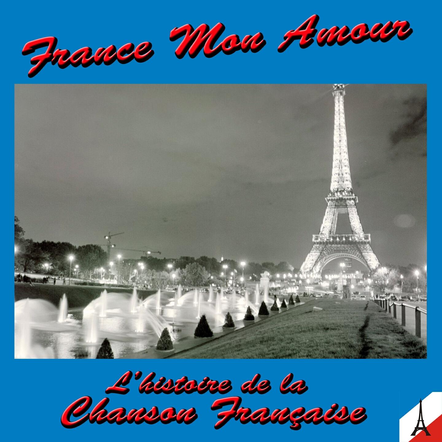 Релиз France mon amour : l'histoire de la chanson française