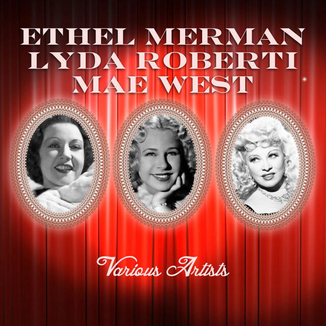 Релиз Ethel Merman, Lyda Roberti, Mae West