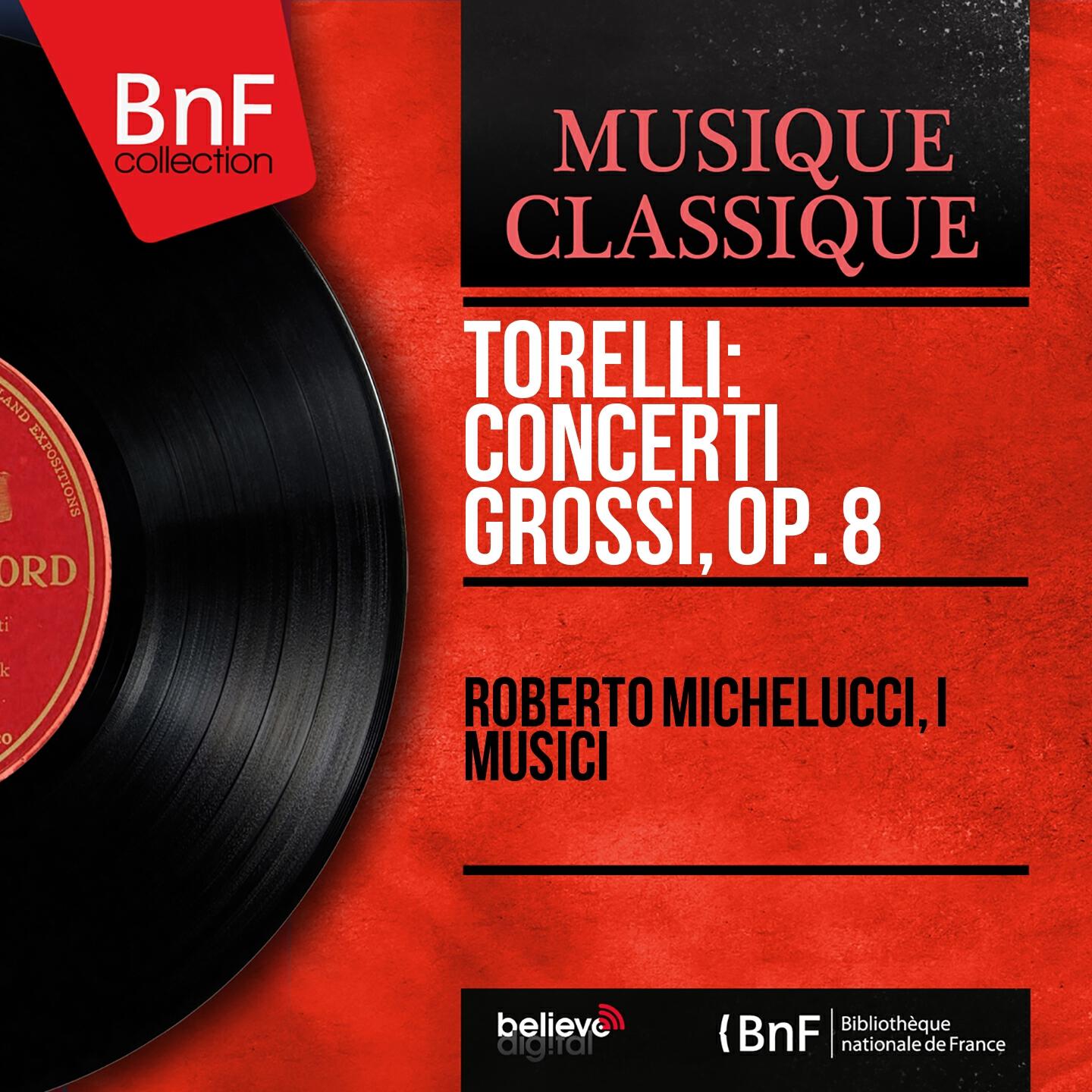 Релиз Torelli: Concerti grossi, Op. 8 (Mono Version)