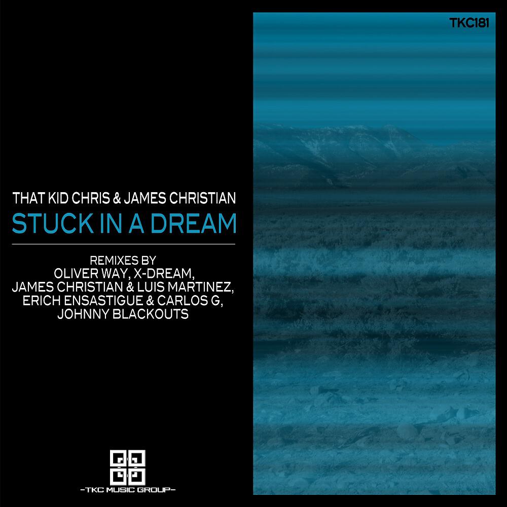Релиз Stuck In A Dream (Remixes)