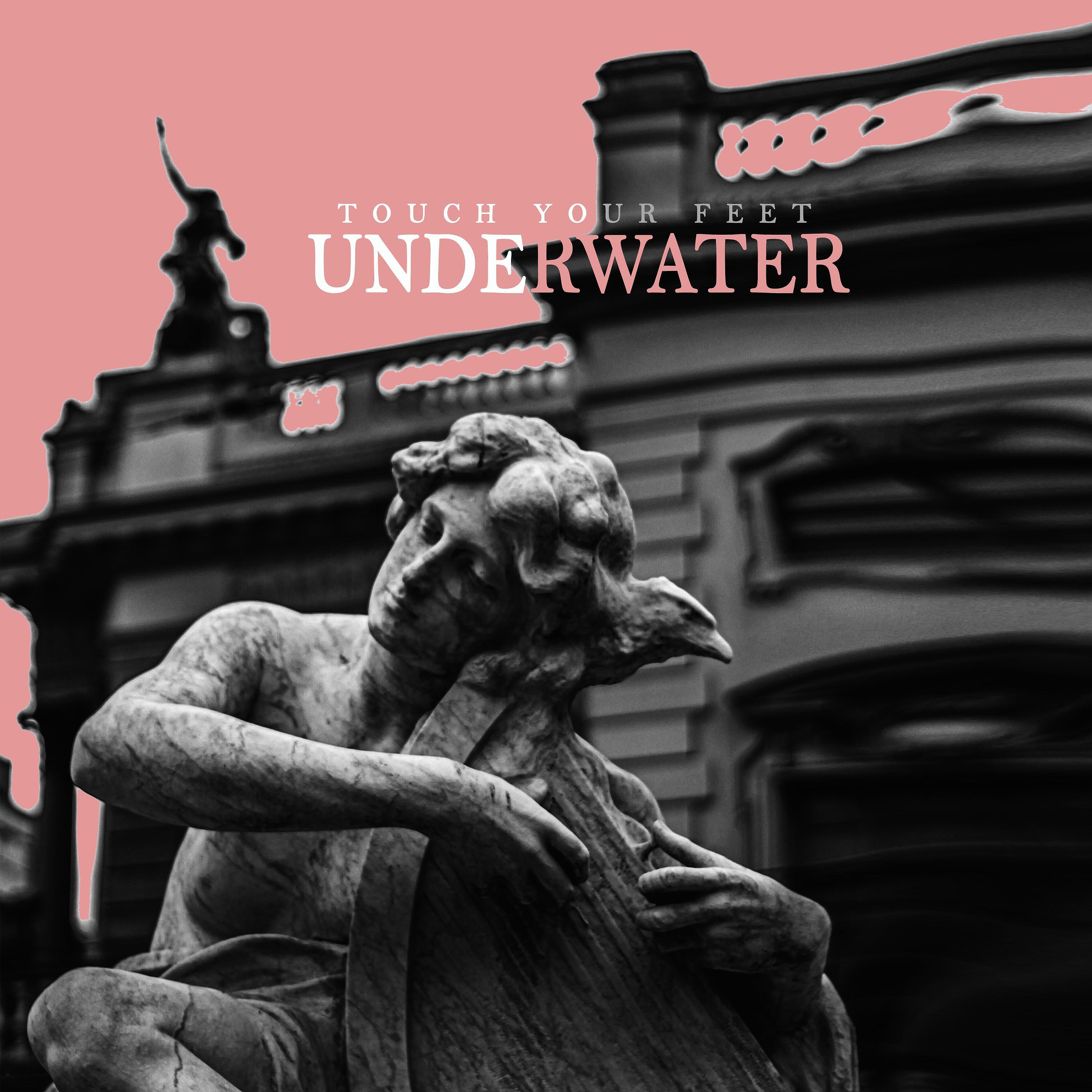 Релиз Touch Your Feet Underwater
