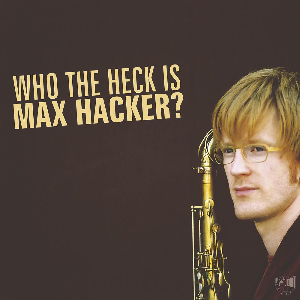 Релиз Who the Heck Is Max Hacker?