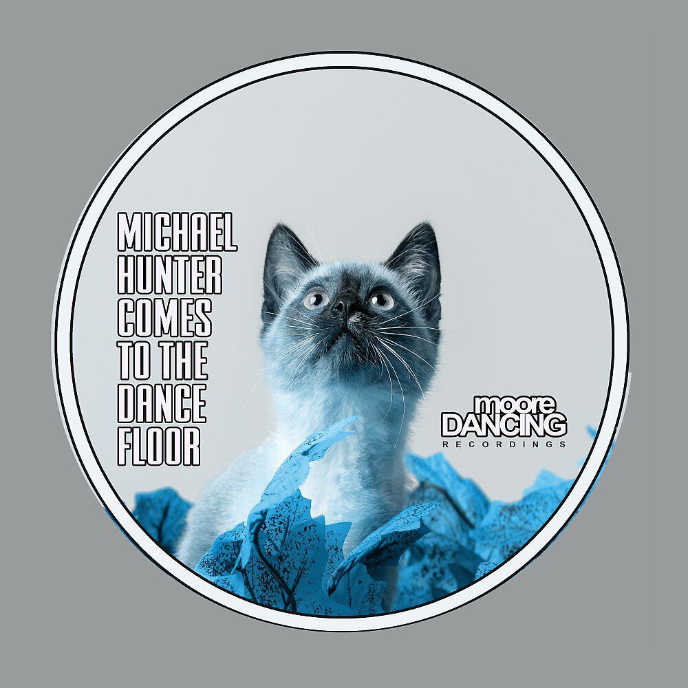 Постер альбома Michael Hunter Comes To The Dancefloor