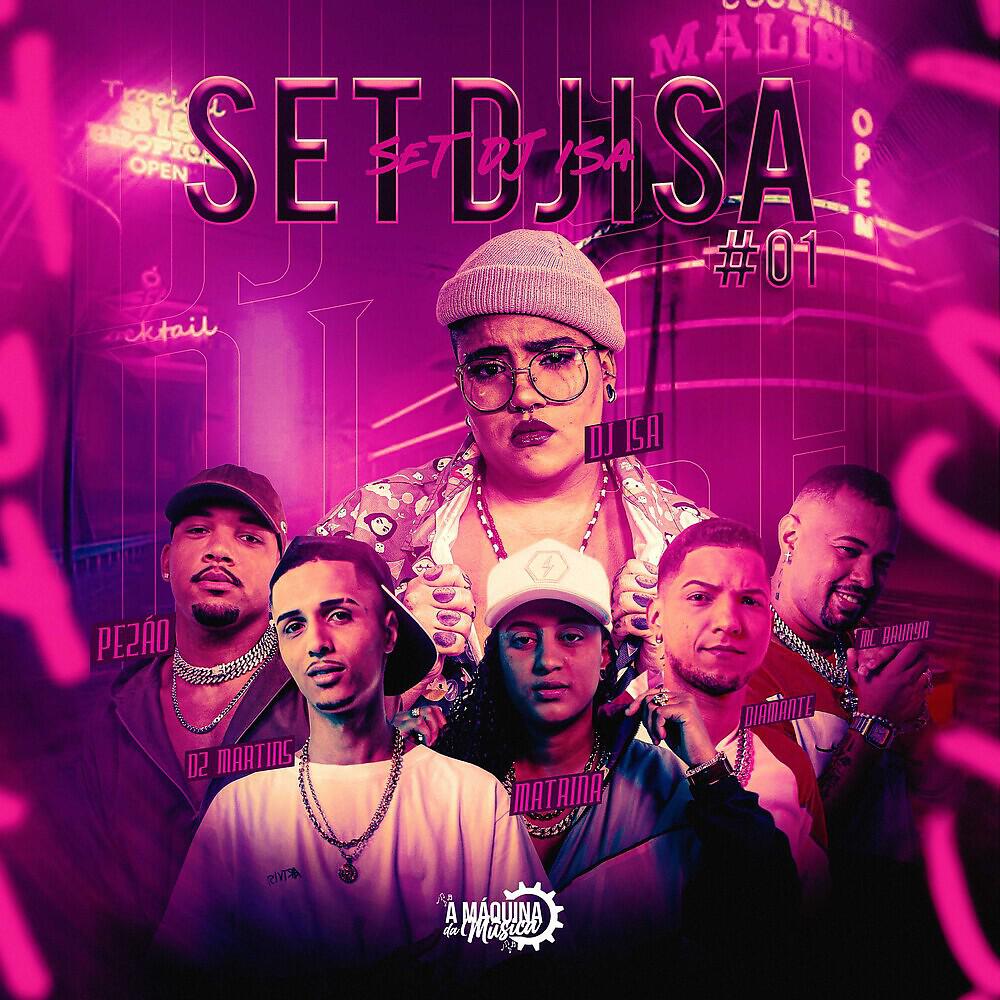 Скачать песню DJ Isa, Matrina, Diamante, Mc Brunyn, DZ Martins, Pezão - Set DJ ISA #01 бесплатно в MP3 для Android и iOS