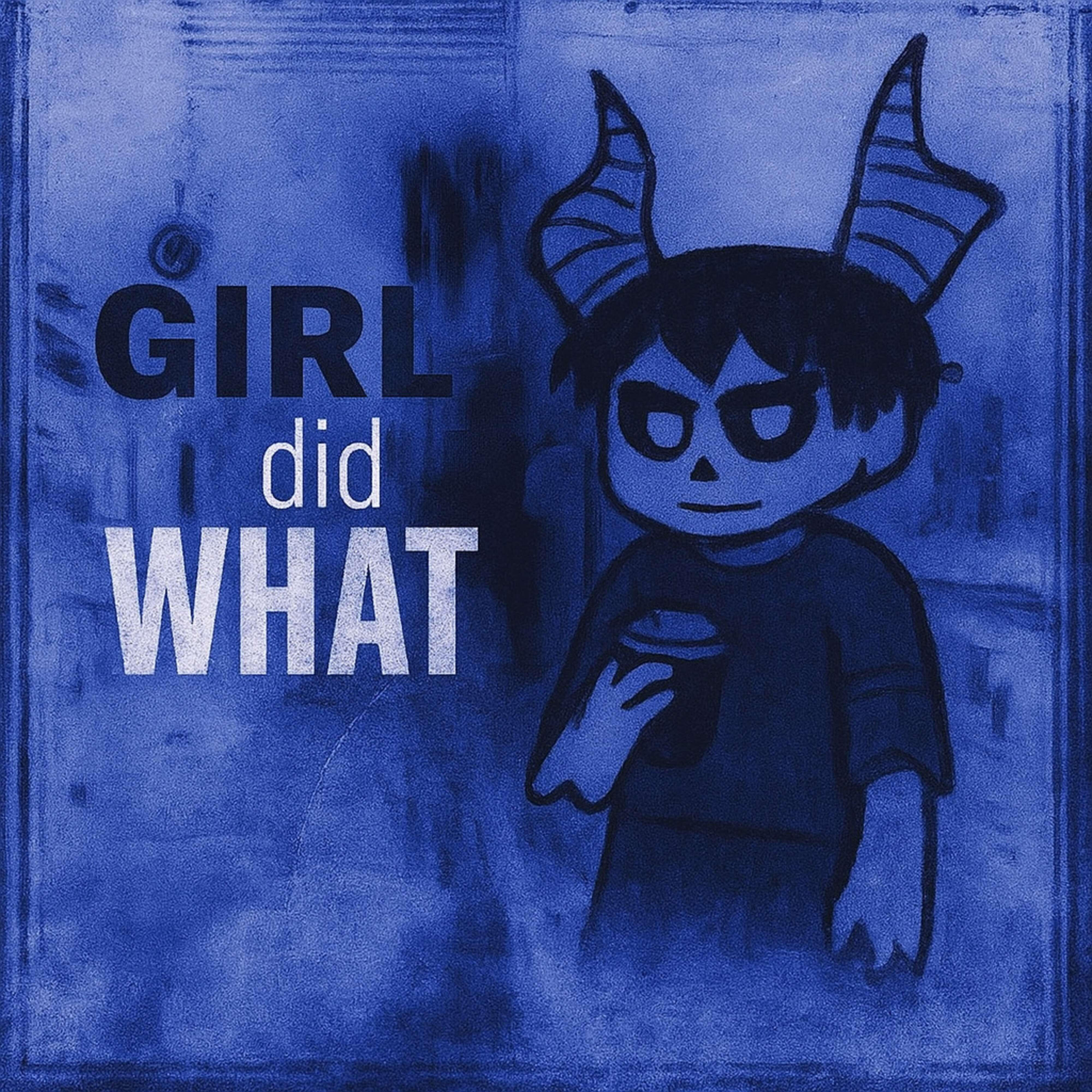 Постер альбома GIRL DID WHAT